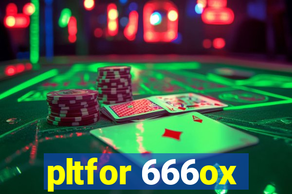 pltfor 666ox